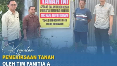 Kantah Tanjab Barat Laksanakan Pemeriksaan Tanah Panitia A di Dua Lokasi