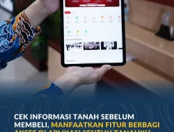 Beli Tanah Lebih Aman, ATR/BPN Hadirkan Fitur Berbagi Akses Sertipikat